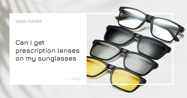Can I get prescription lenses on my sunglasses
